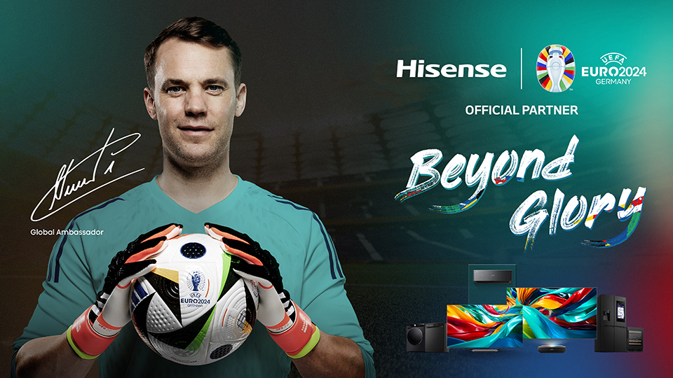 Goalkeeping Legend Manuel Neuer Signs as Hisense UEFA EURO 2024? Brand Ambassador for its ‘BEYOND GLORY’ Campaign
