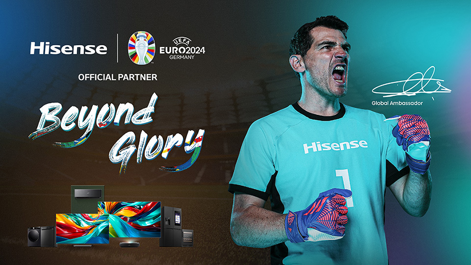 Hisense Welcomes Goalkeeping Icon Iker Casillas to UEFA EURO 2024? ‘BEYOND GLORY’ Campaign